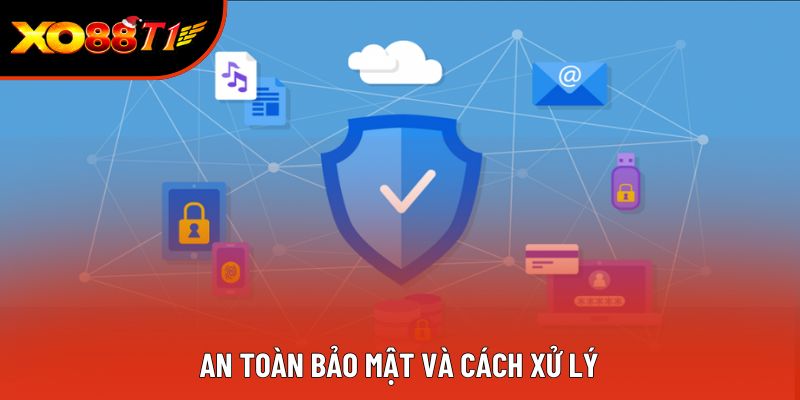 An toàn bảo mật và cách xử lý