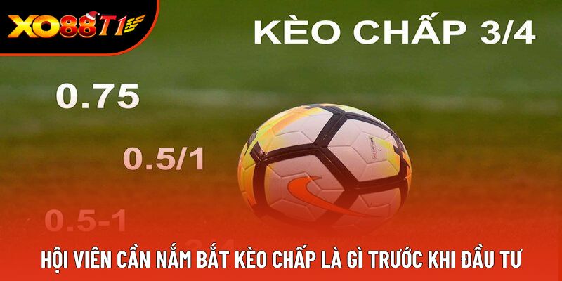 Hội viên cần nắm bắt kèo chấp là gì trước khi đầu tư